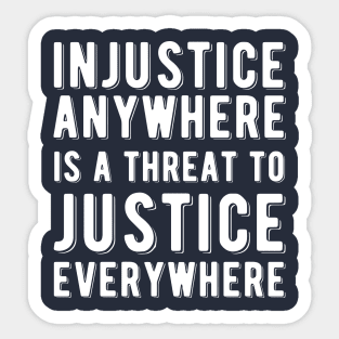 Injustice Anywhere is a Threat to Justice | MLK | Black Power Sticker